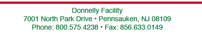 Donnelly Facility, 7001 North Park Drive, Pennsauken, NJ 08109, 800-575-4238, fax: 856-633-0149